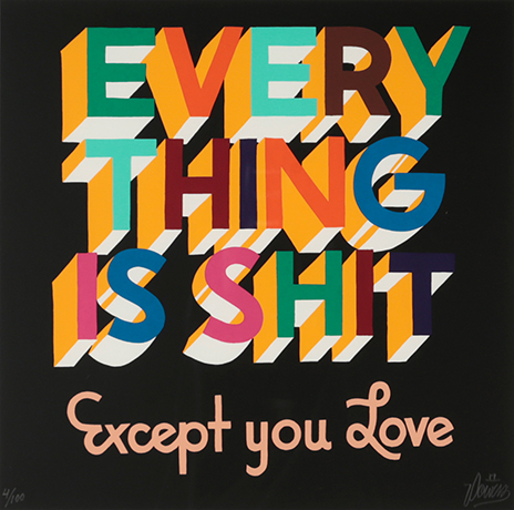 EVERYTHING IS SHIT EXEPT YOU LOVE