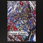 展覧会カタログ『Frozen Echoes』